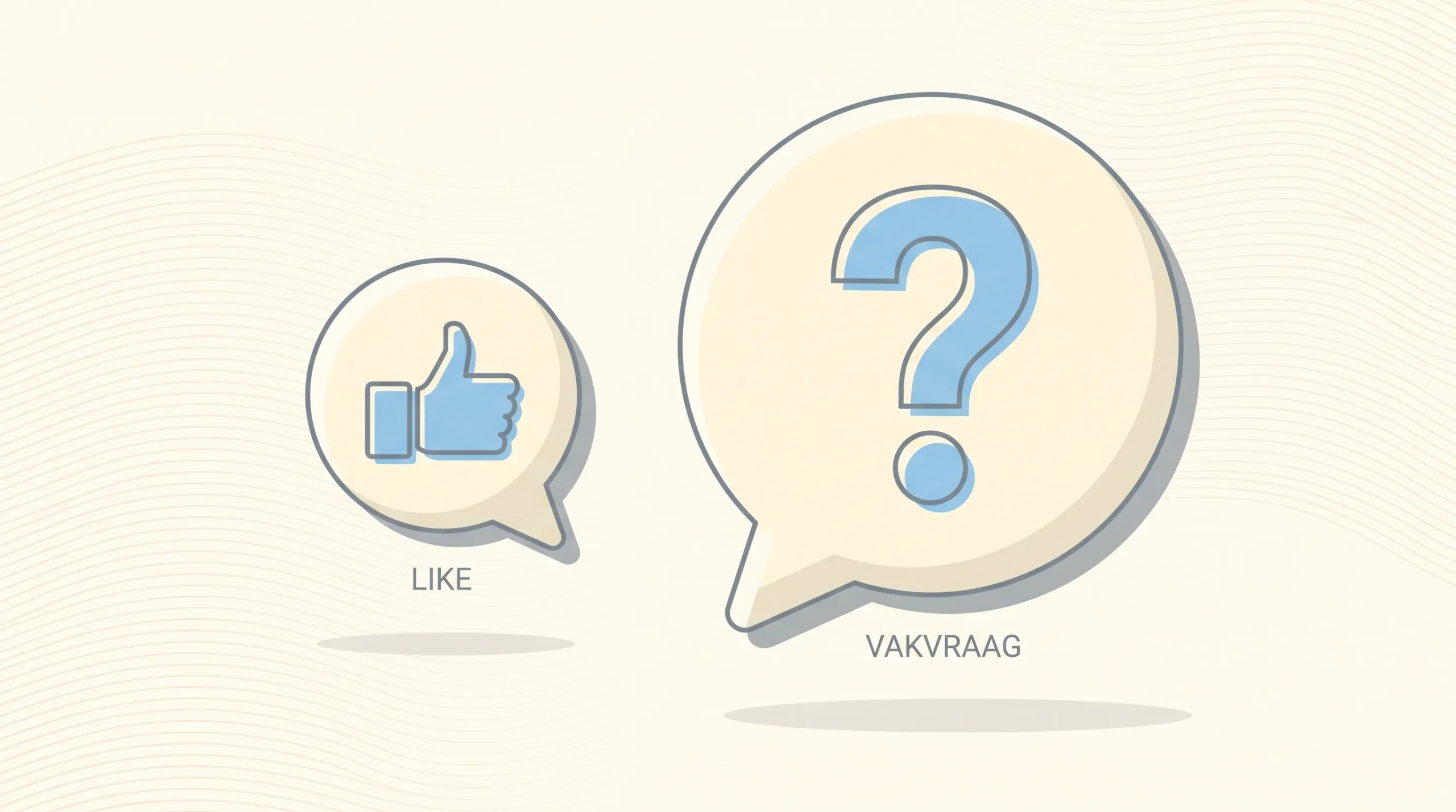 Twee tekstballonnen naast elkaar: een kleine met een duimpje en een grotere met een vraagteken, als verschil tussen like en vakvraag op LinkedIn.